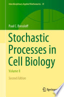 Stochastic processes in cell biology. Volume II