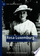 Rosa Luxemburg A Revolutionary Marxist at the Limits of Marxism