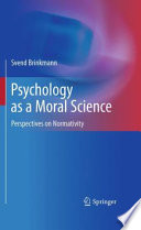 Psychology as a Moral Science Perspectives on Normativity