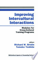 Improving Intercultural Interactions : Modules for Cross-cultural Training Programs.