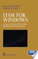 ITSM for Windows A User’s Guide to Time Series Modelling and Forecasting