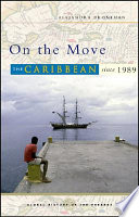 On the move : the Caribbean since 1989 /