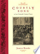 Courtly song in late sixteenth-century France