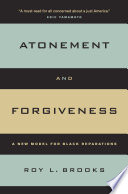 Atonement and forgiveness : a new model for Black reparations