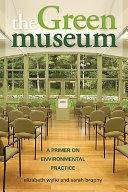 The green museum : a primer on environmental practice