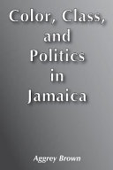Color, class, and politics in Jamaica