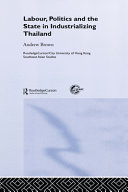 Labour, politics, and the state in industrializing Thailand