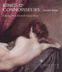 Kings & connoisseurs : collecting art in seventeenth-century Europe
