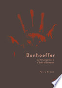 Bonhoeffer God’s Conspirator in a State of Exception