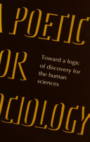 A poetic for sociology : toward a logic of discovery for the human sciences