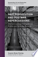 Nazi persecution and postwar repercussions : the International Tracing Service archive and Holocaust research