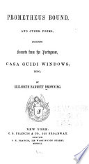 Prometheus bound, and other poems; including Sonnets from the Portuguese, Casa Guidi windows, etc.,