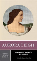 Aurora Leigh : authoritative text, backgrounds and contexts, criticism