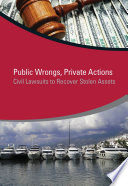 Public Wrongs, Private Actions : Civil Lawsuits to Recover Stolen Assets