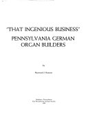 That ingenious business : Pennsylvania German organ builders