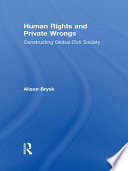 Human rights and private wrongs : constructing global civil society