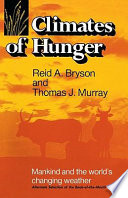Climates of hunger : mankind and the world's changing weather