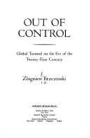 Out of control : global turmoil on the eve of the twenty-first century