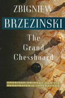 The grand chessboard : American primacy and its geostrategic imperatives