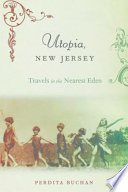 Utopia, New Jersey : travels in the nearest Eden