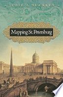 Mapping St. Petersburg : imperial text and cityshape