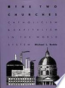 The two churches : Catholicism & capitalism in the world-system