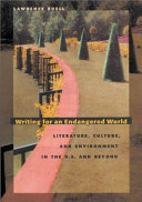 Writing for an endangered world : literature, culture, and environment in the U.S. and beyond