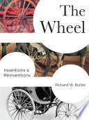 The wheel : inventions & reinventions