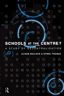 Schools at the centre? : a study of decentralisation