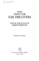 More than the ear discovers : God in the plays of Christopher Fry