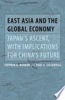 East Asia and the global economy : Japan's ascent, with implications for China's future