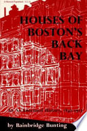 Houses of Boston's Back Bay; an architectural history, 1840-1917.