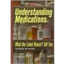 Understanding medications : what the label doesn't tell you