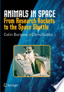 Animals in Space From Research Rockets to the Space Shuttle