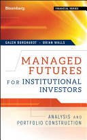Managed futures for institutional investors : analysis and portfolio construction