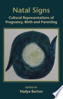 Natal Signs: Cultural Representations of Pregnancy, Birth and Parenting