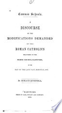 Common schools : a discourse on the modifications demanded by the Roman Catholics delivered in the North Church, Hartford, on the day of the late fast, March 25, 1853