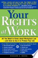 Your rights at work : all you need to know about workplace law, and how to use it to protect your job