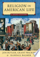 Religion in American Life : a short history (Updated Edition)