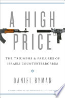 A high price : the triumphs and failures of Israeli counterterrorism