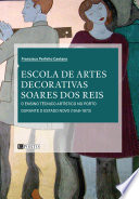 Escola de Artes Decorativas Soares dos Reis : o ensino técnico artístico no Porto durante o estado novo (1948-1973)