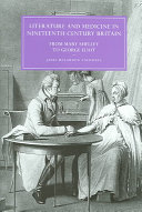 Literature and medicine in nineteenth century Britain : from Mary Shelley to George Eliot