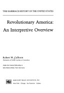 Revolutionary America, an interpretive overview