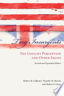 Tory insurgents : the loyalist perception and other essays