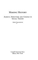 Making history : agency, structure, and change in social theory