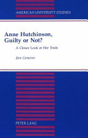 Anne Hutchinson, guilty or not? : a closer look at her trials