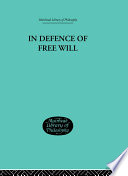 In Defence of Free Will : With other Philosophical Essays.