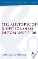 The rhetoric of righteousness in Romans 3.21-26