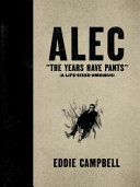 Alec : "the years have pants" (a life-sized omnibus)