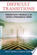 Difficult transitions : foreign policy troubles at the outset of presidential power